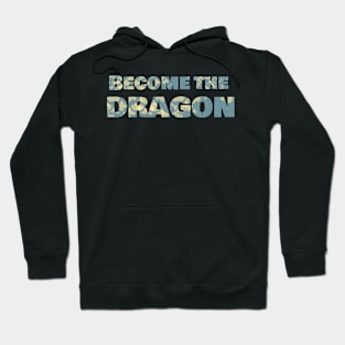 Become the Dragon Hoodie